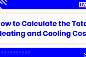 How to Calculate the Total Heating and Cooling Cost