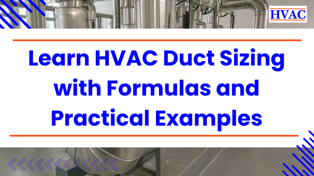 Learn HVAC Duct Sizing with Formulas and Practical Examples